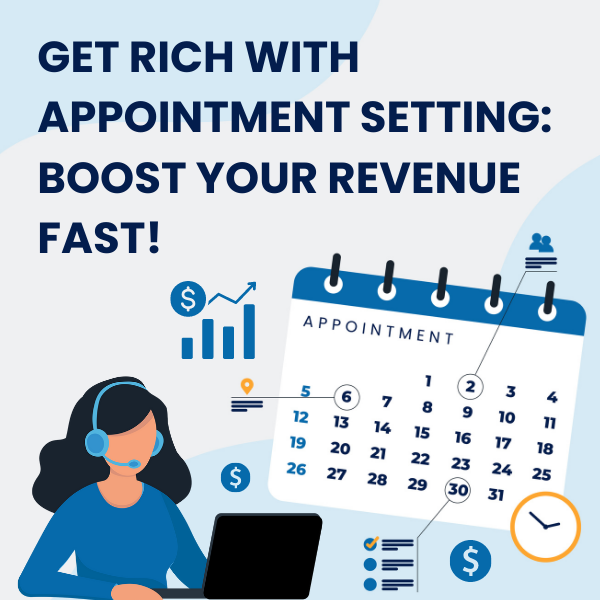 Get Rich with Appointment Setting: Boost Your Revenue Fast