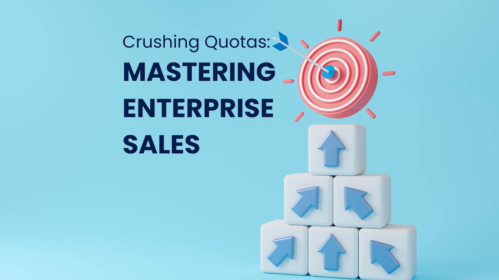 Crushing Quotas: Mastering Enterprise Sales